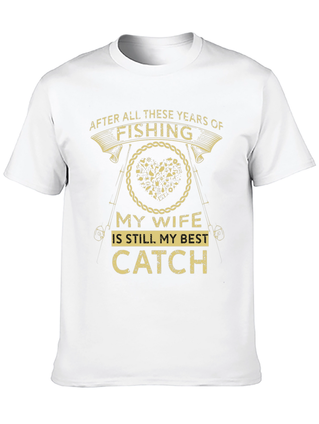 Fishing T-Shirt: My Wife is My Best Catch