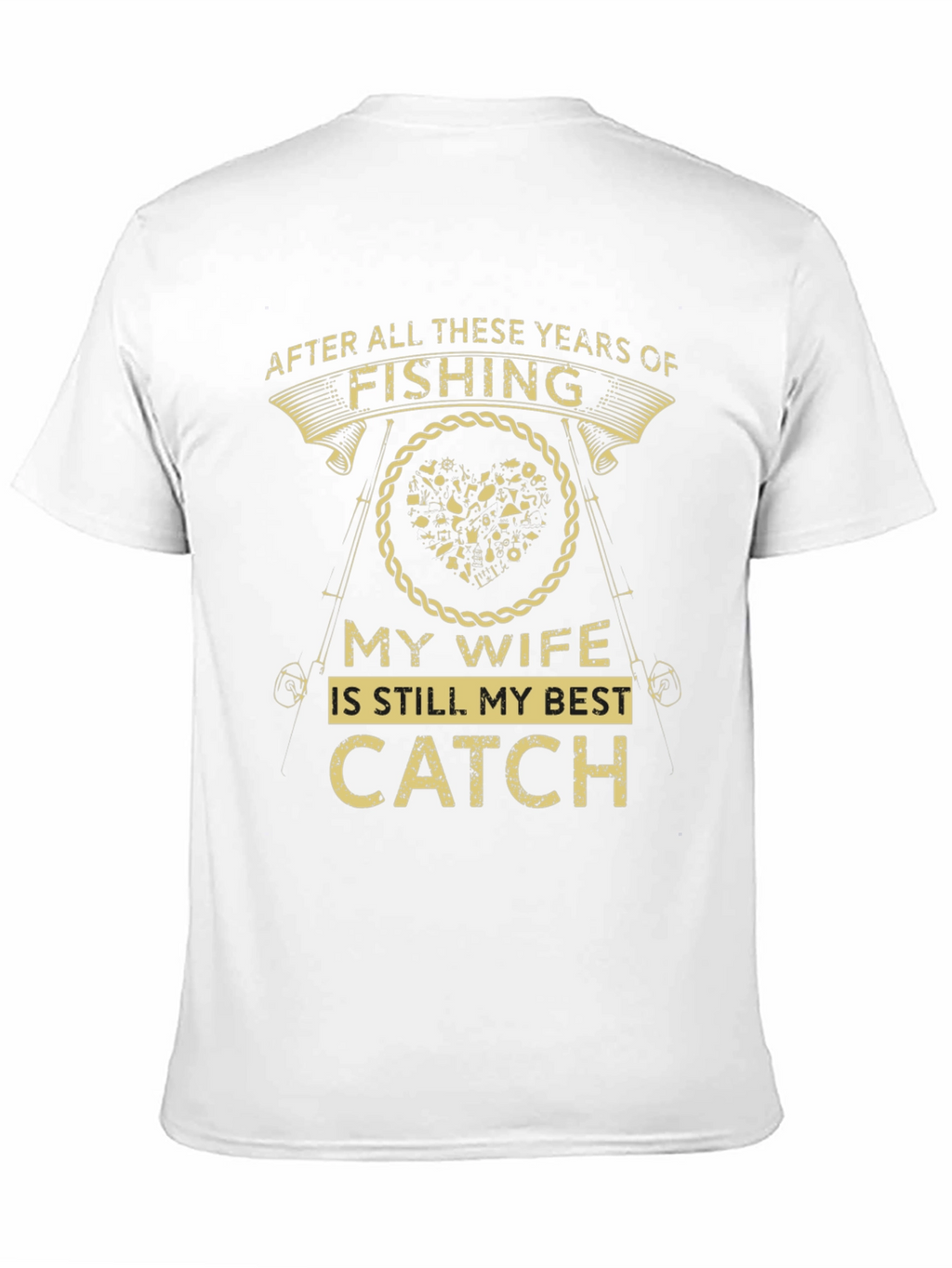 Fishing T-Shirt: My Wife is My Best Catch