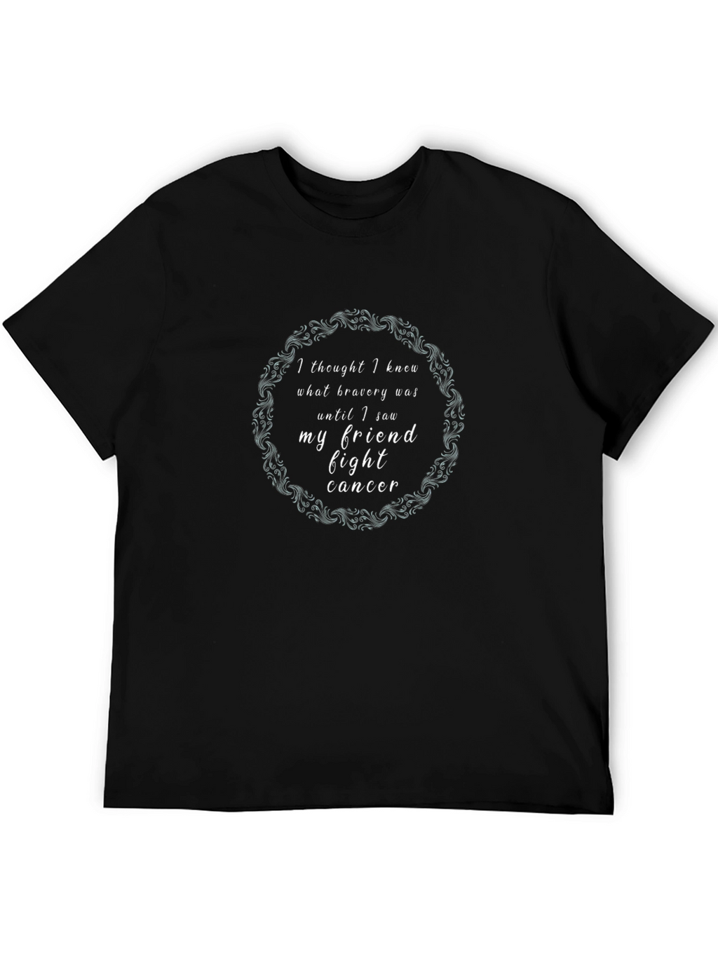 Fight Cancer T-Shirt - Bravery Inspiration
