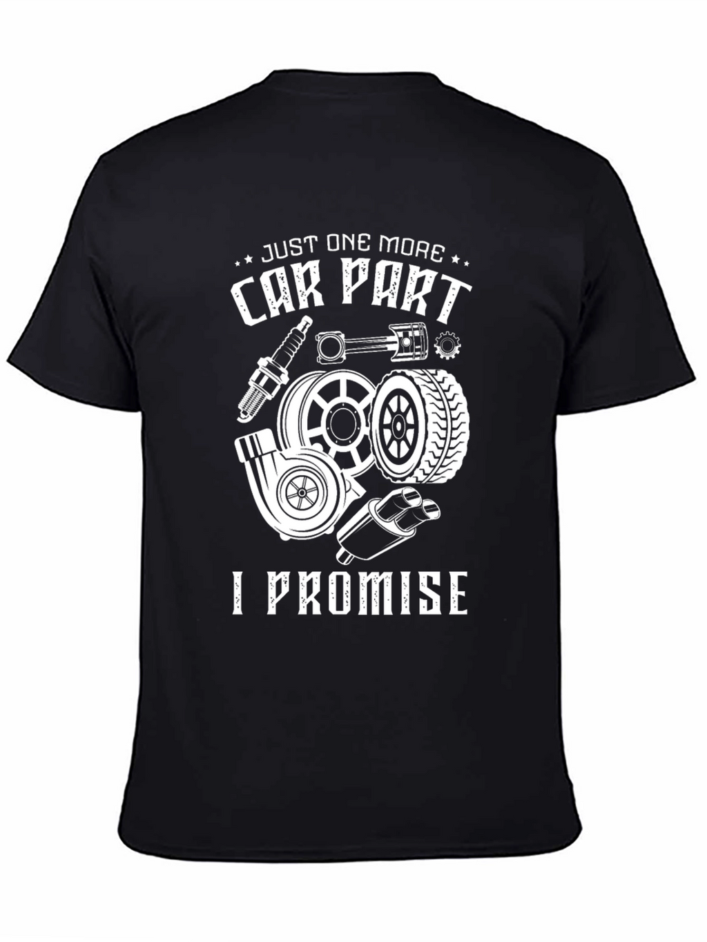 Just One More Car Part T-Shirt