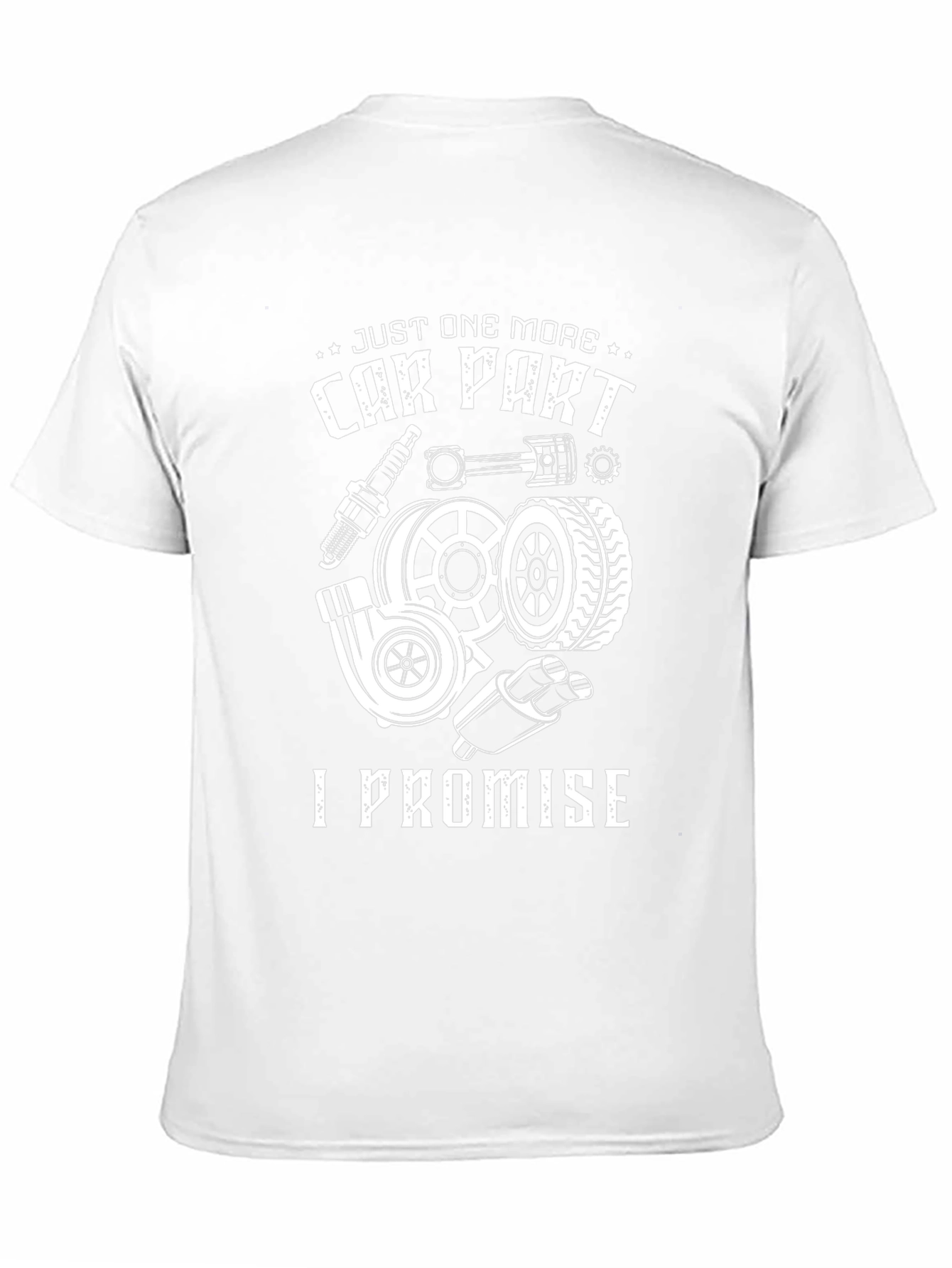 Just One More Car Part T-Shirt