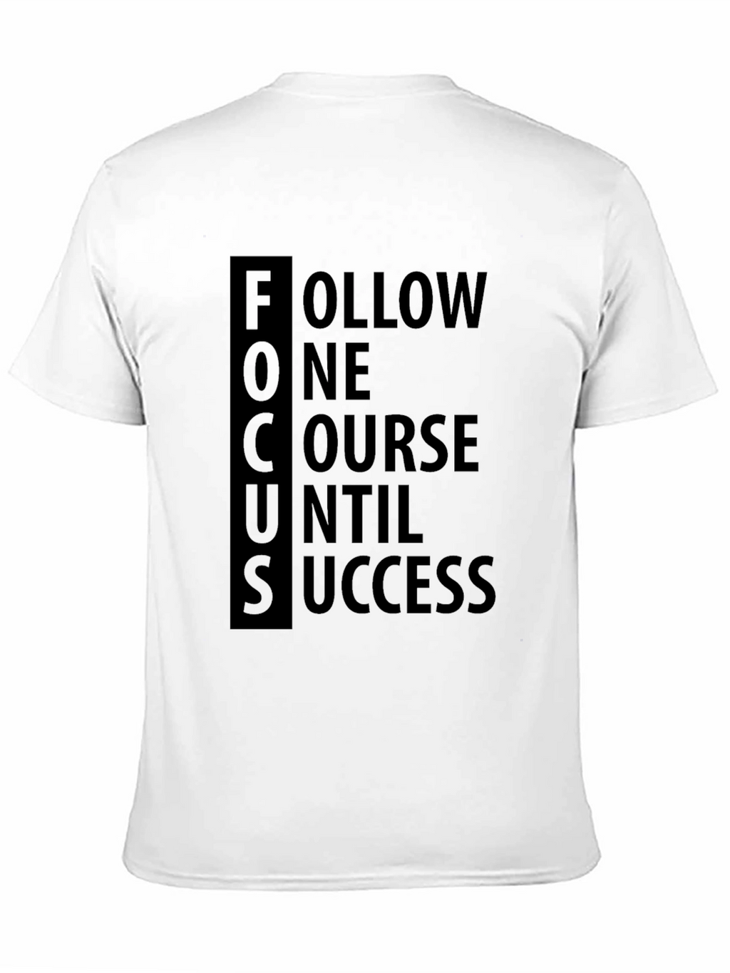 FOCUS Follow One Course Until Success T-Shirt