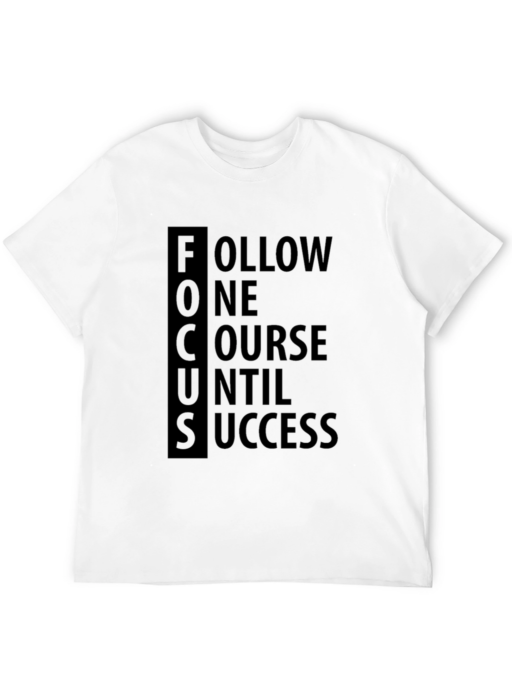 FOCUS Follow One Course Until Success T-Shirt