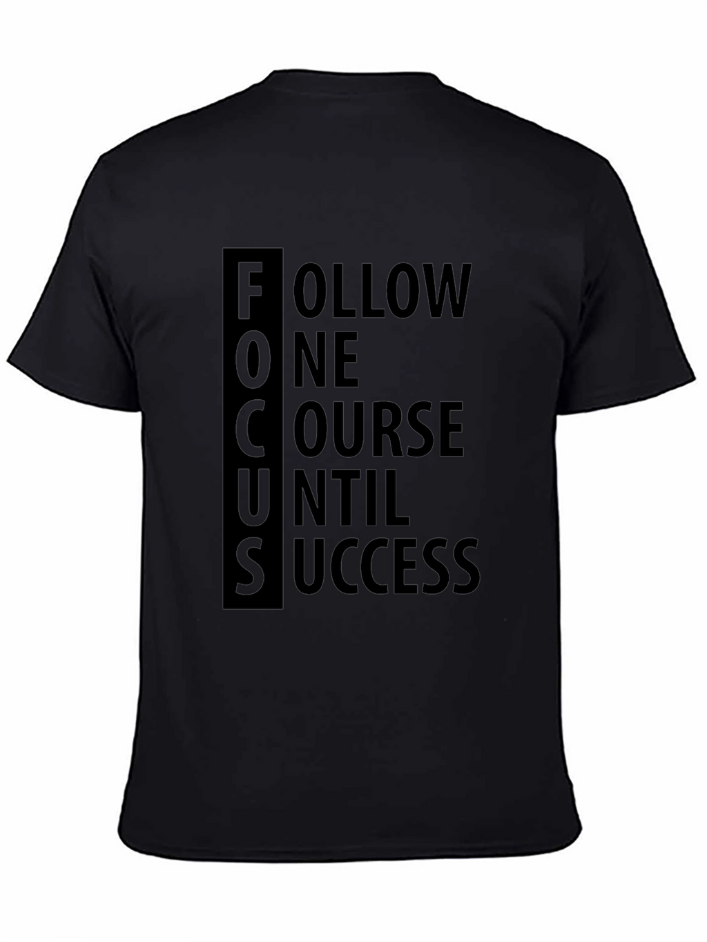FOCUS Follow One Course Until Success T-Shirt