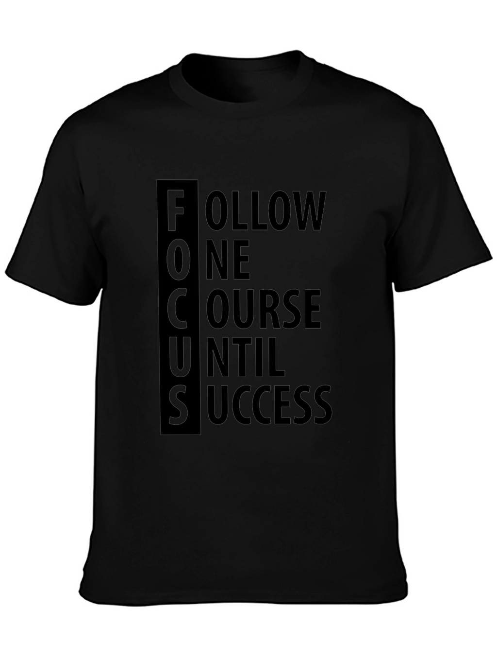 FOCUS Follow One Course Until Success T-Shirt