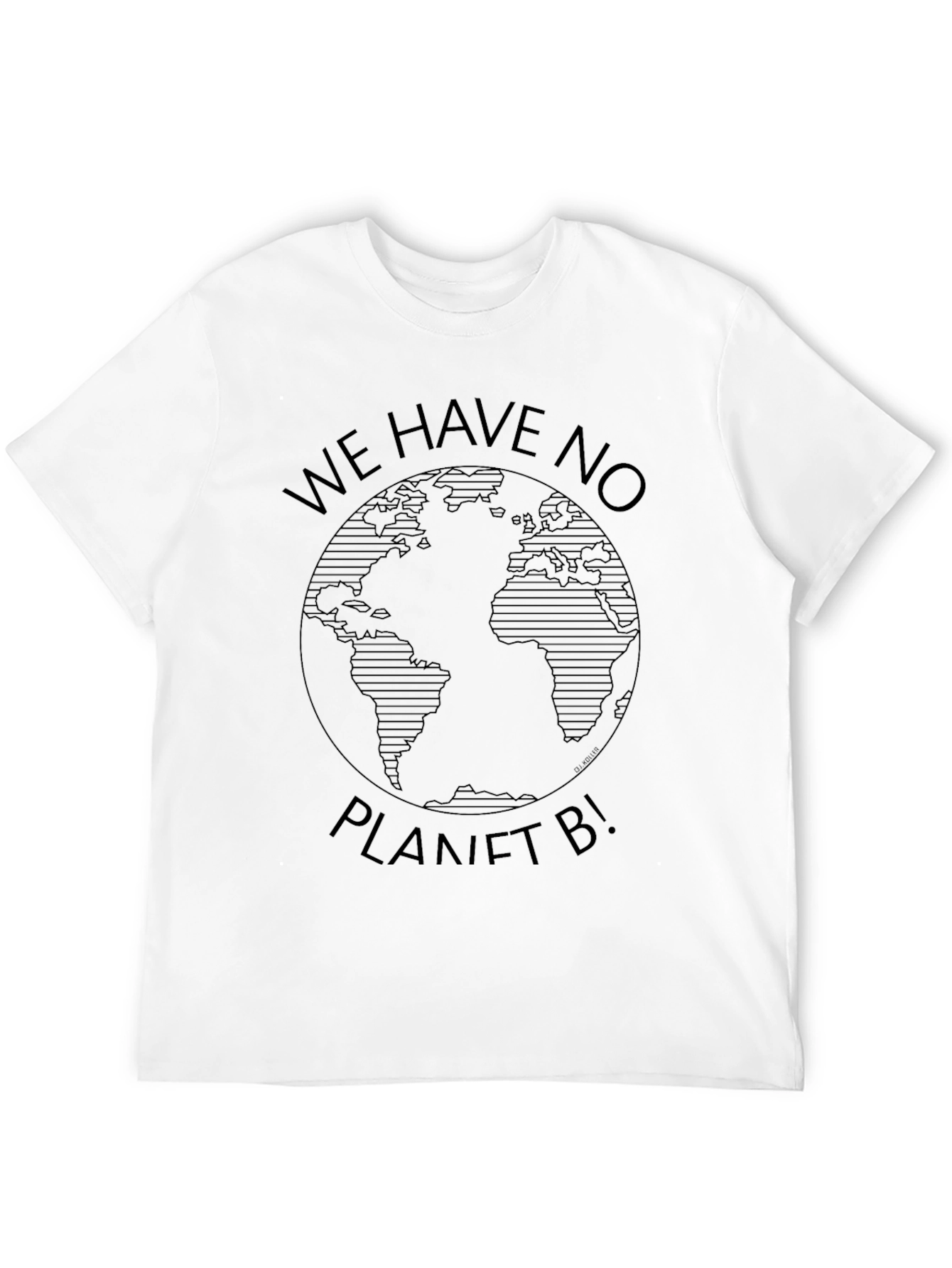 We Have No Planet B Graphic T-Shirt