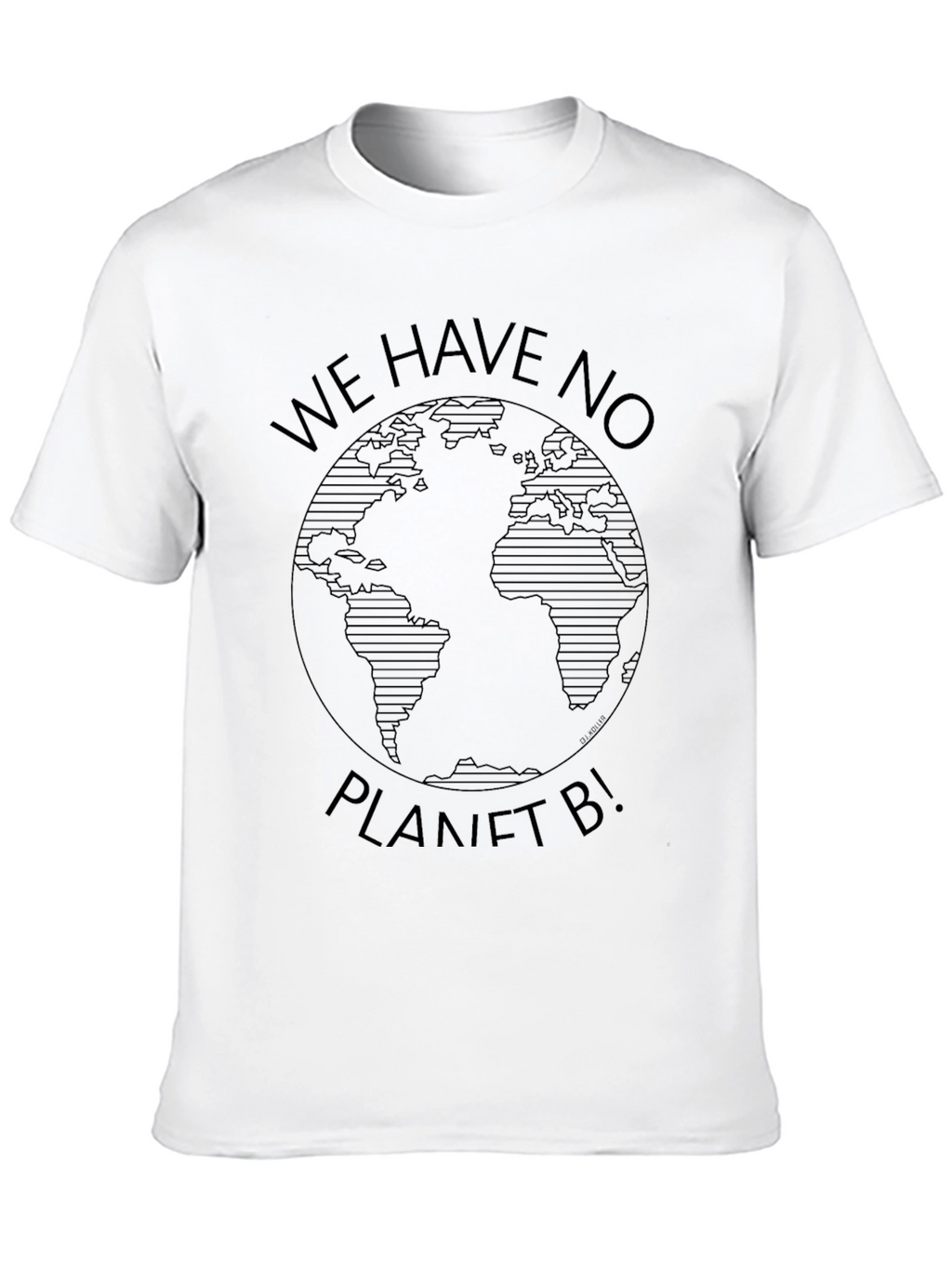 We Have No Planet B Graphic T-Shirt