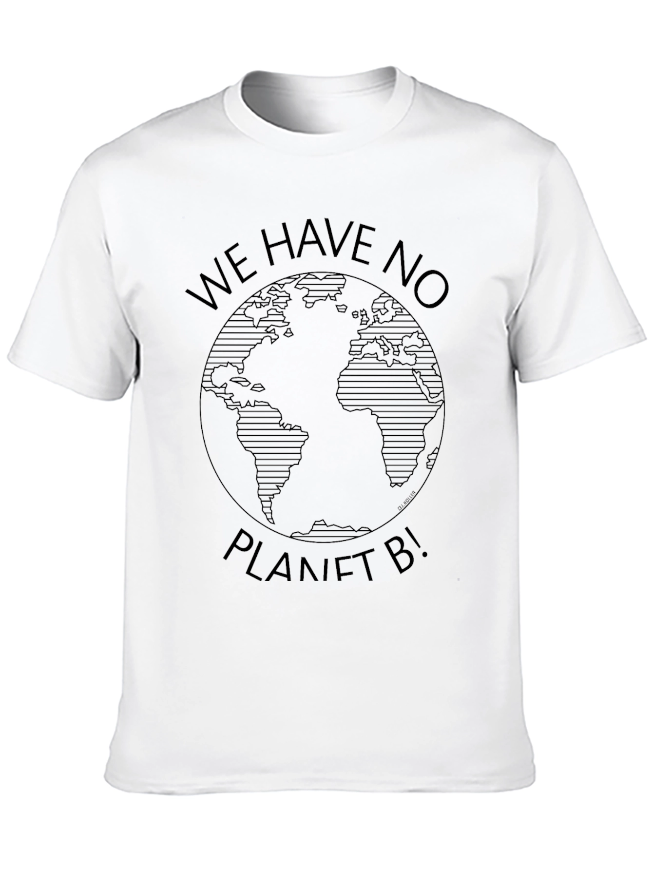 We Have No Planet B Graphic T-Shirt
