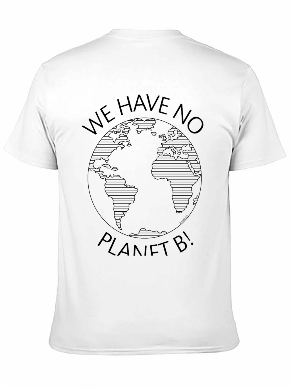 We Have No Planet B Graphic T-Shirt