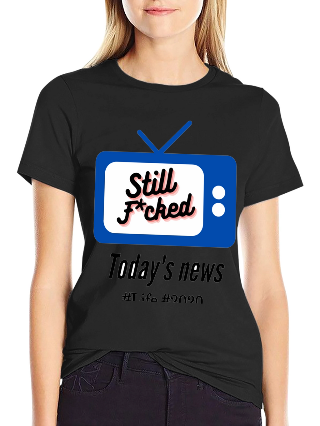 Still F*cked News Tee - Todays News 2020 T-Shirt