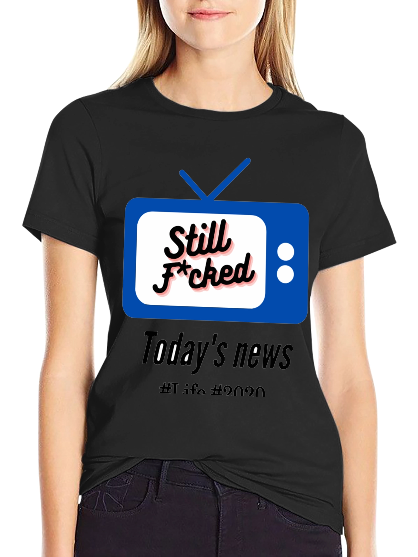Still F*cked News Tee - Todays News 2020 T-Shirt
