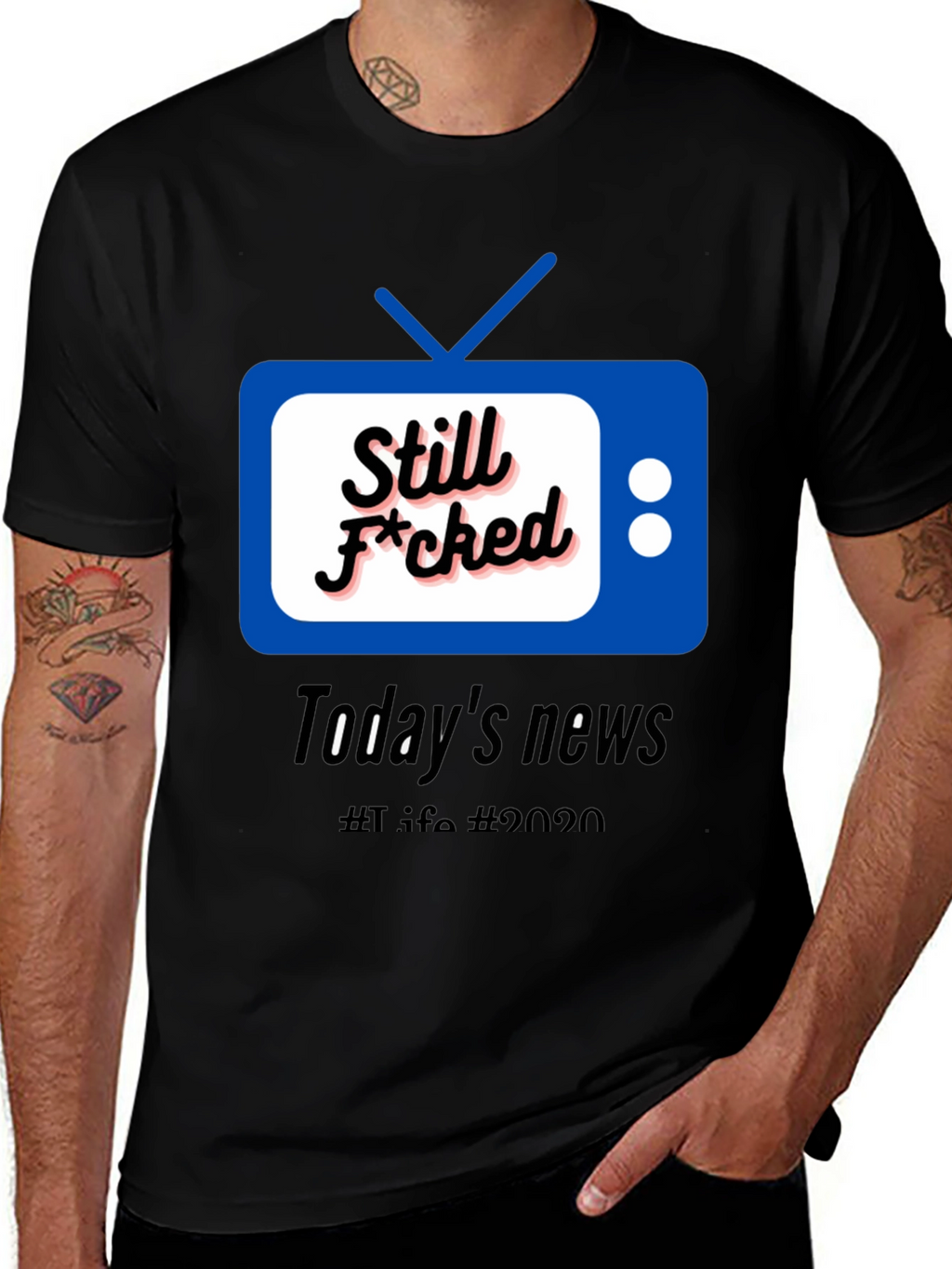 Still F*cked News Tee - Todays News 2020 T-Shirt