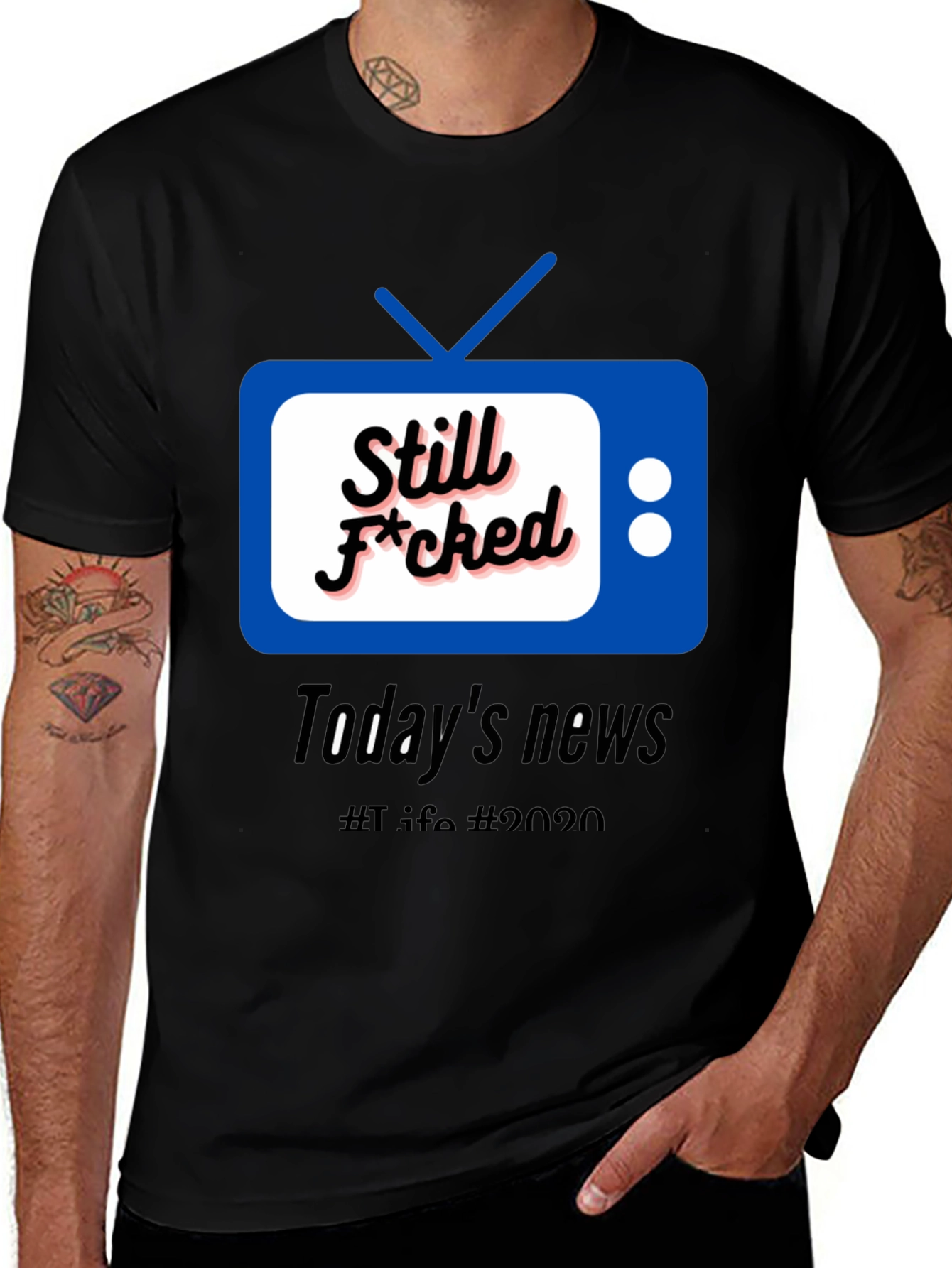 Still F*cked News Tee - Todays News 2020 T-Shirt