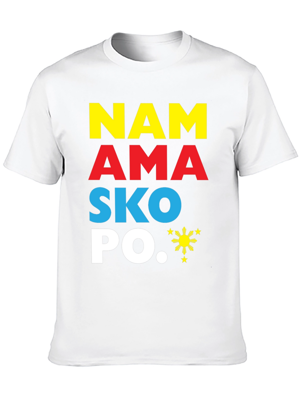 Philippines Pride T-Shirt NAM AMA SKO PO