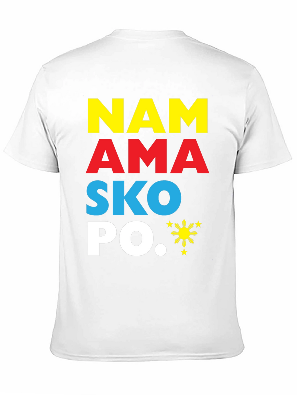 Philippines Pride T-Shirt NAM AMA SKO PO