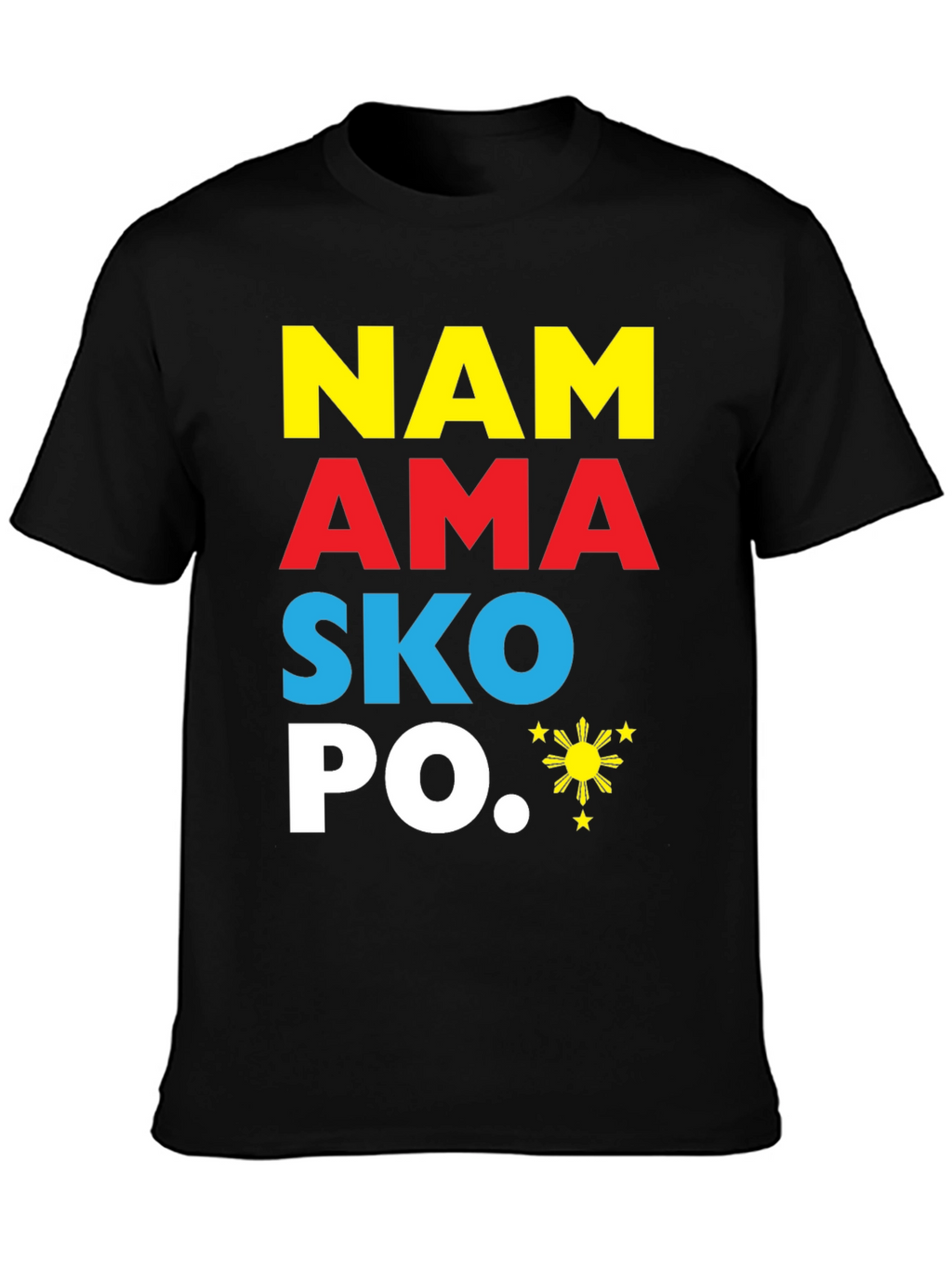 Philippines Pride T-Shirt NAM AMA SKO PO