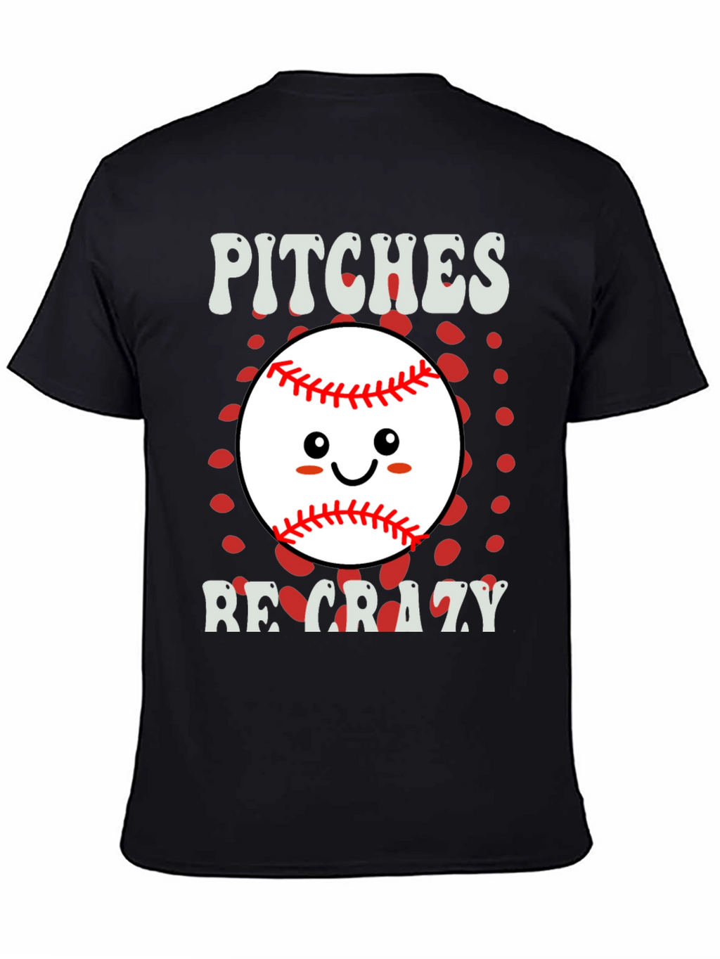 Pitches Be Crazy Baseball Graphic T-Shirt