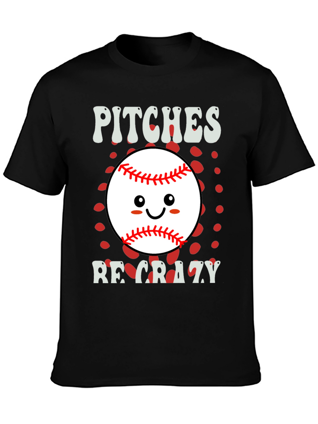 Pitches Be Crazy Baseball Graphic T-Shirt
