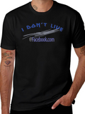 I Dont Live @Facebook.com Black Tee