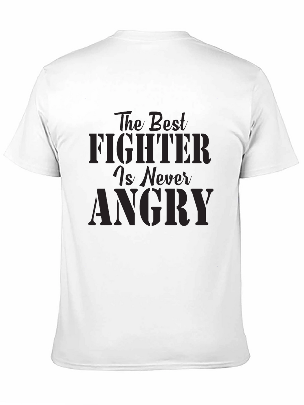 The Best Fighter is Never Angry Graphic Tee
