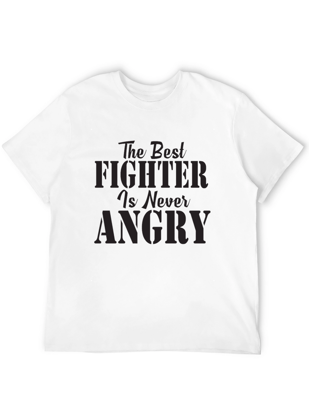 The Best Fighter is Never Angry Graphic Tee