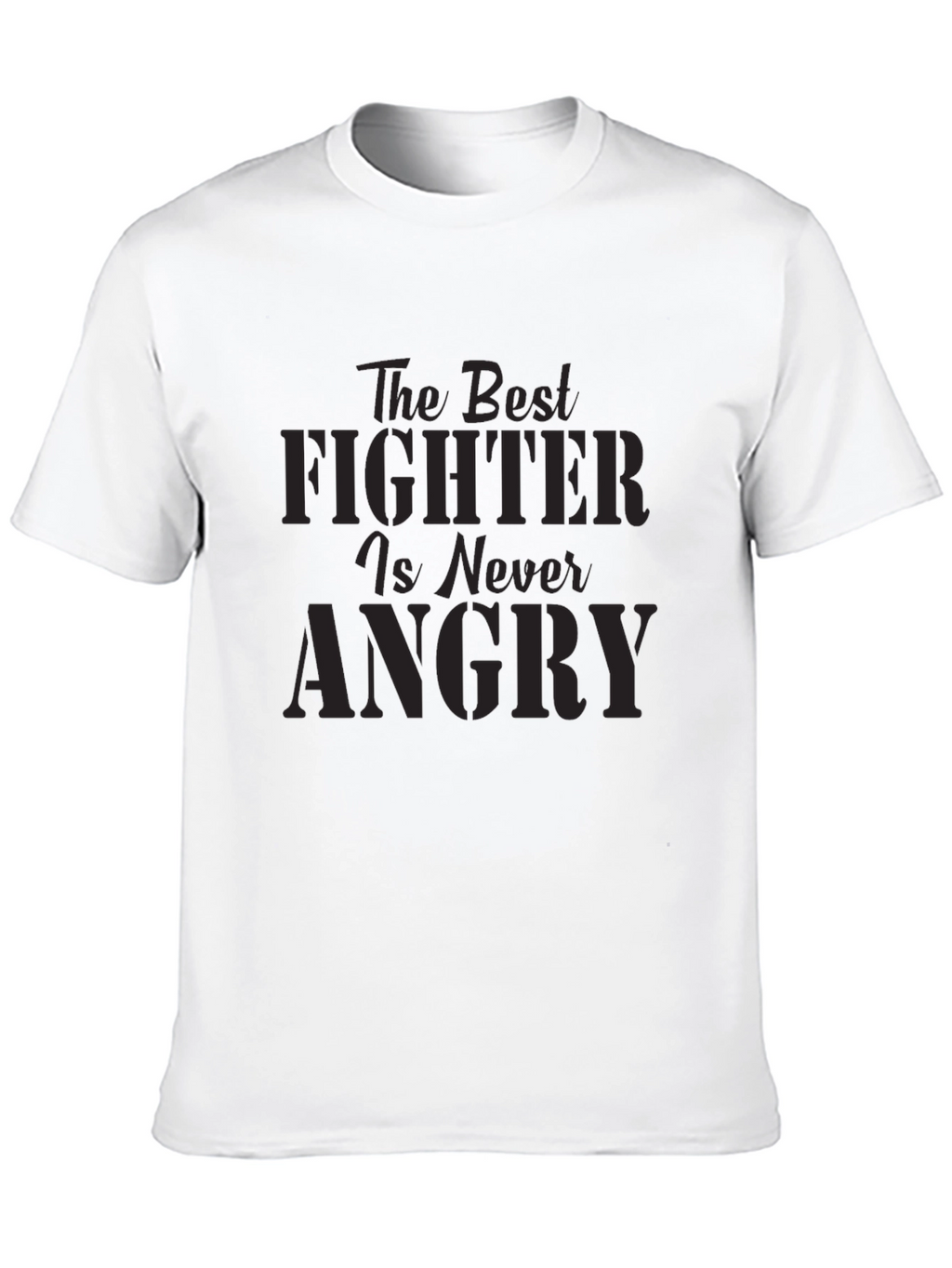 The Best Fighter is Never Angry Graphic Tee