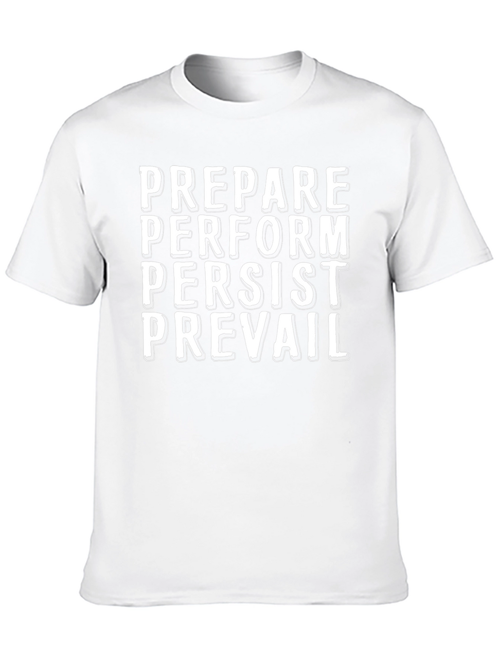 Motivational Graphic T-Shirt - Prepare Perform Persist Prevail