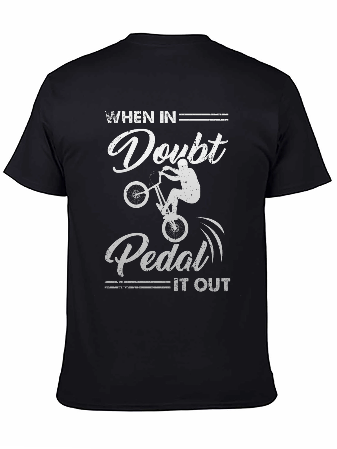 When in Doubt Pedal It Out T-Shirt