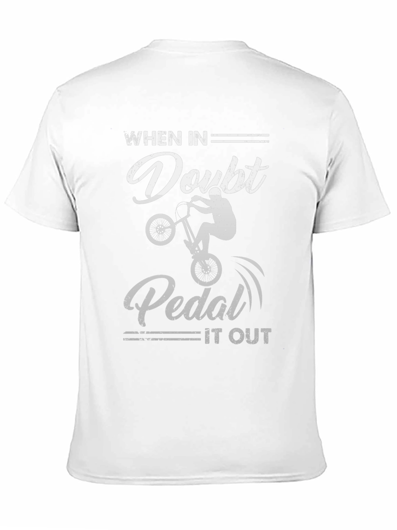 When in Doubt Pedal It Out T-Shirt