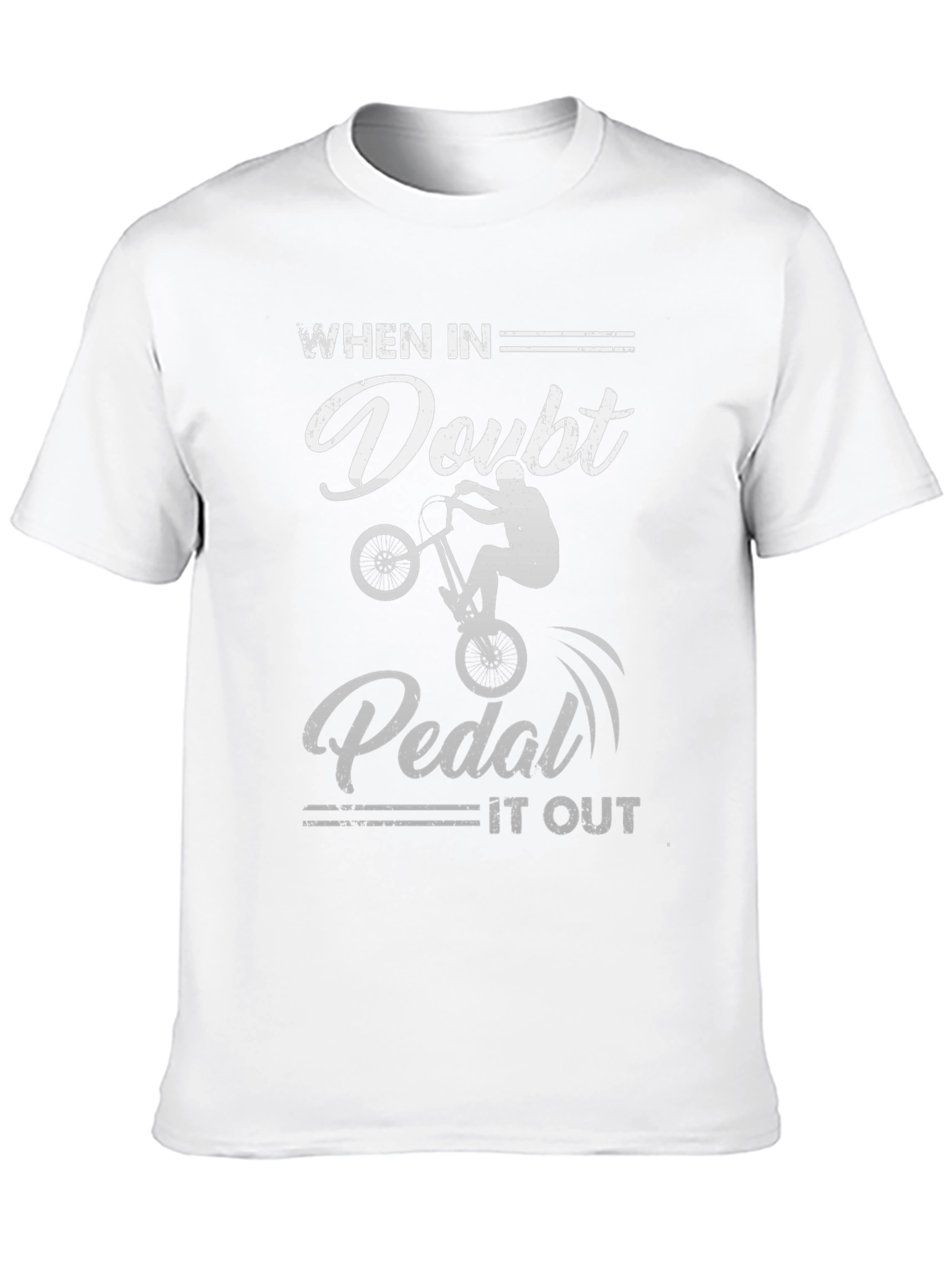 When in Doubt Pedal It Out T-Shirt