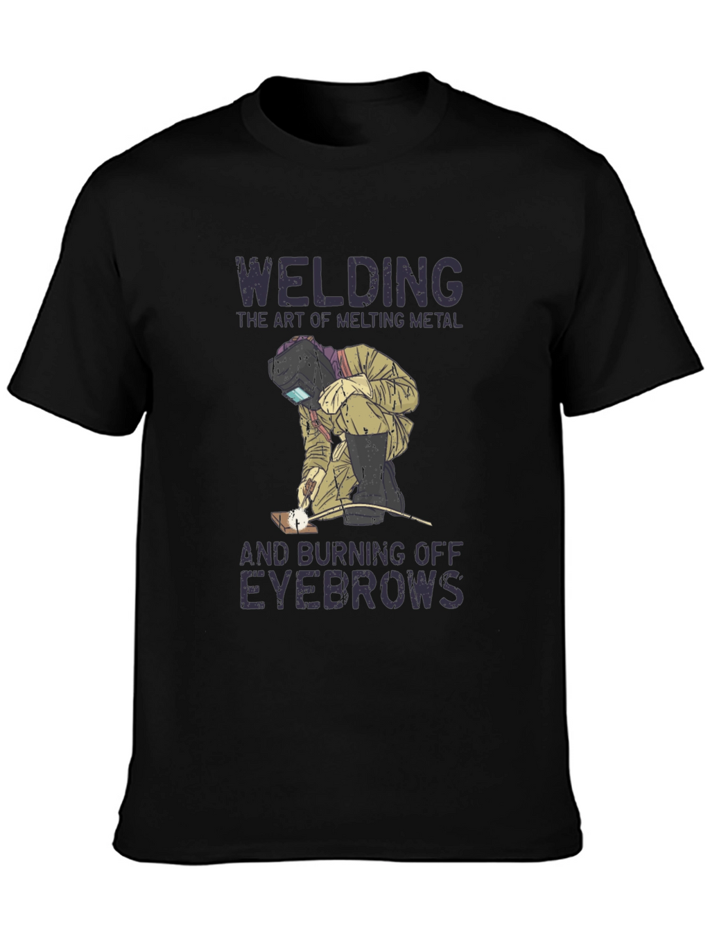 Welding Humor T-Shirt: Art of Melting Metal