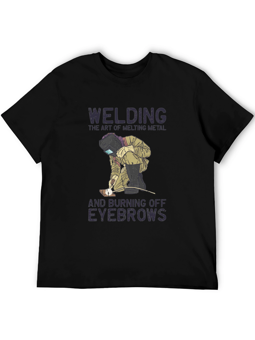 Welding Humor T-Shirt: Art of Melting Metal