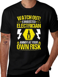 Electrician Warning T-Shirt - Watch Out Exhausted!