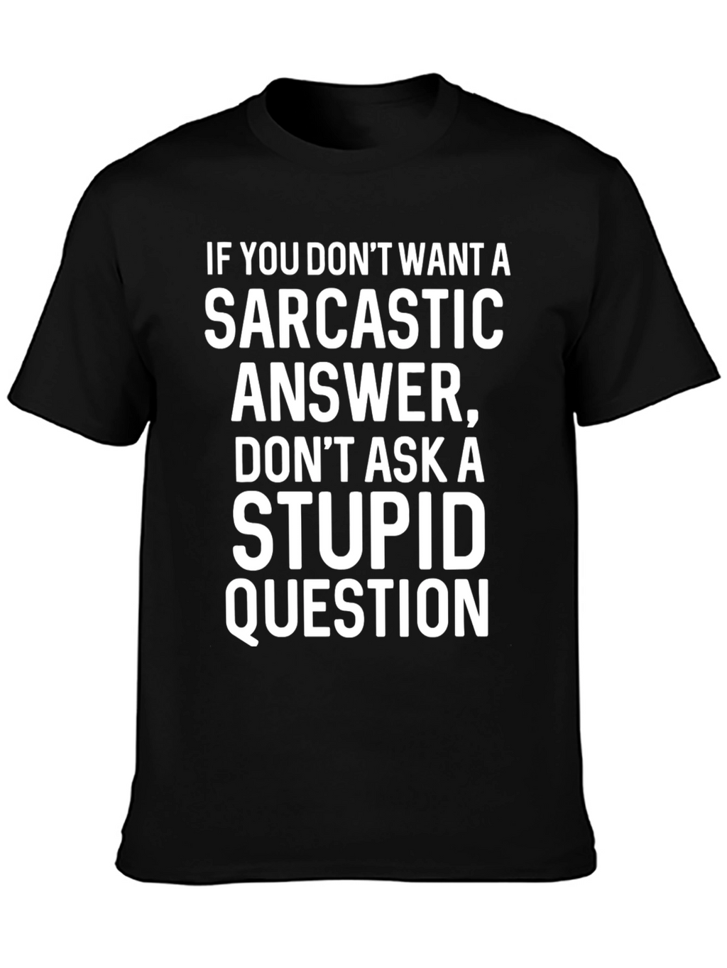 Sarcastic Answer T-Shirt - Funny Statement Tee