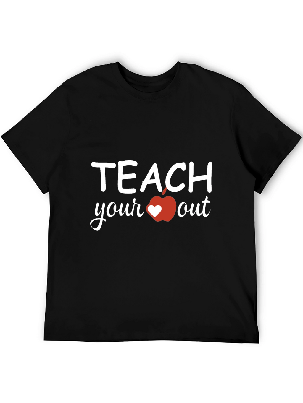 Teach Your Heart Out T-Shirt