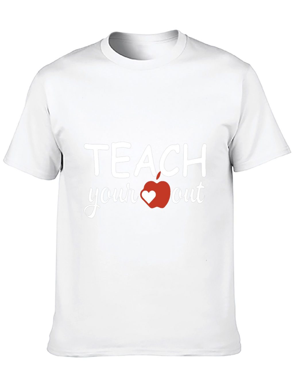 Teach Your Heart Out T-Shirt