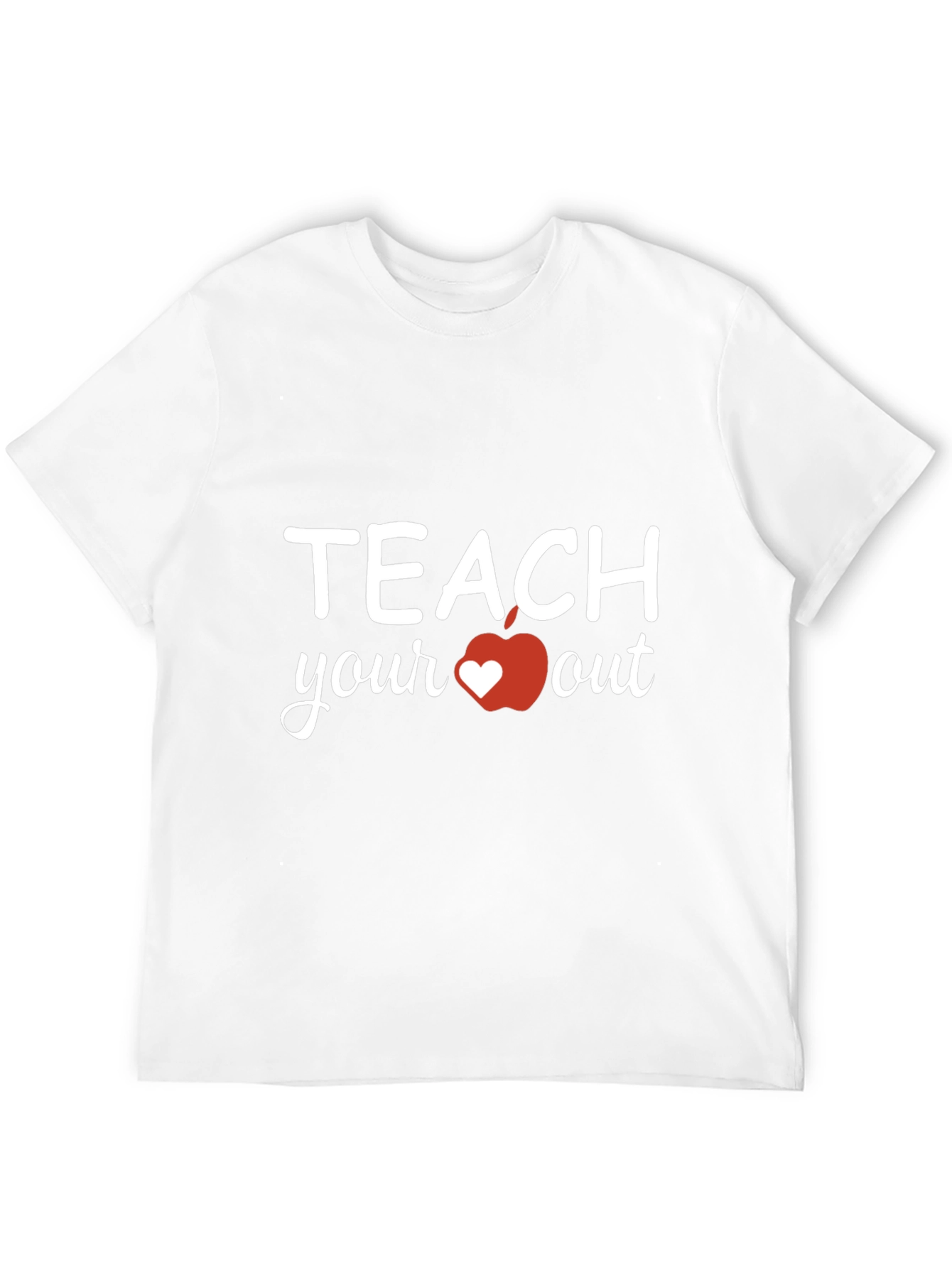 Teach Your Heart Out T-Shirt