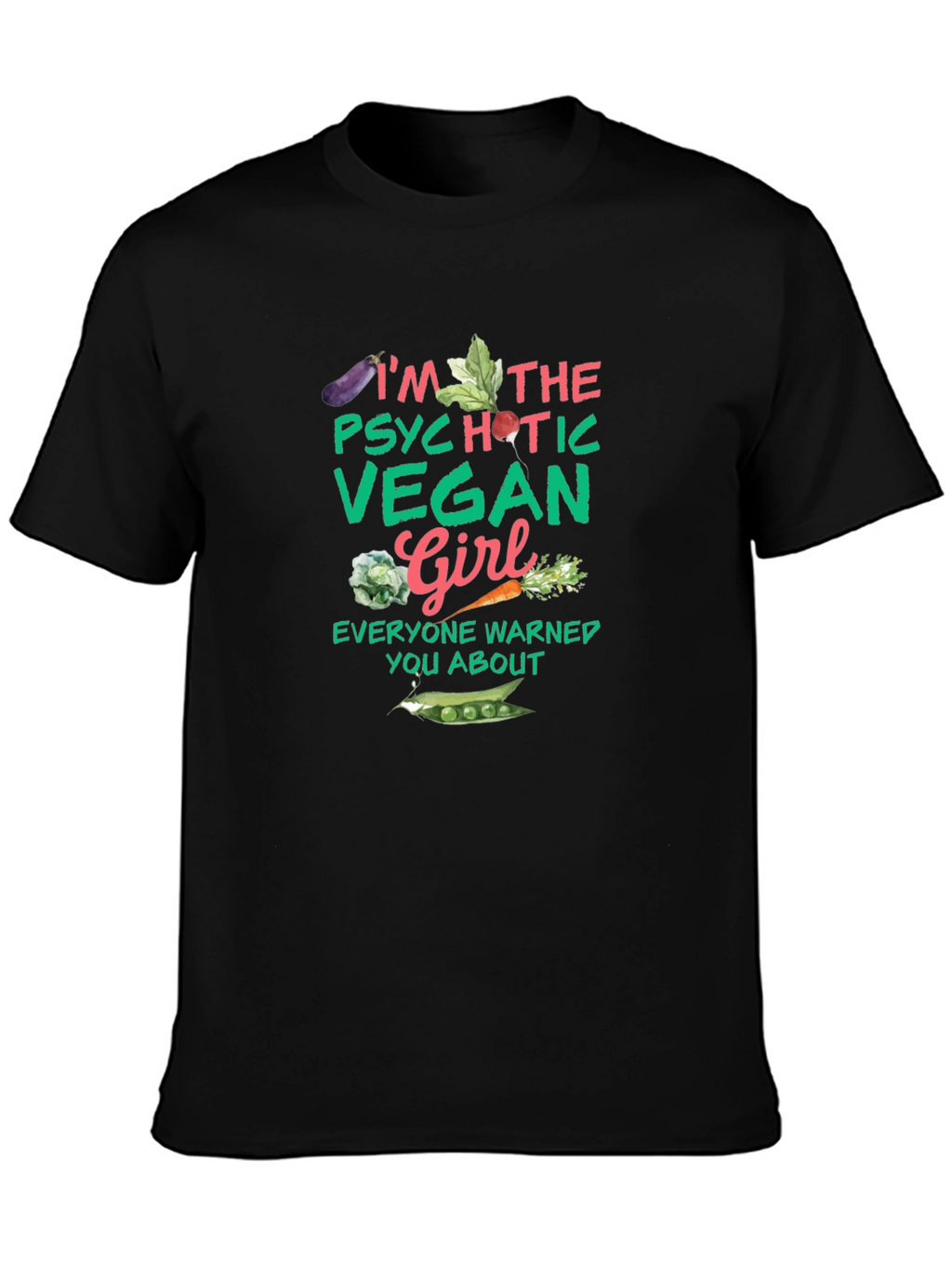 Psychotic Vegan Girl Graphic Tee - Unisex Black T-Shirt