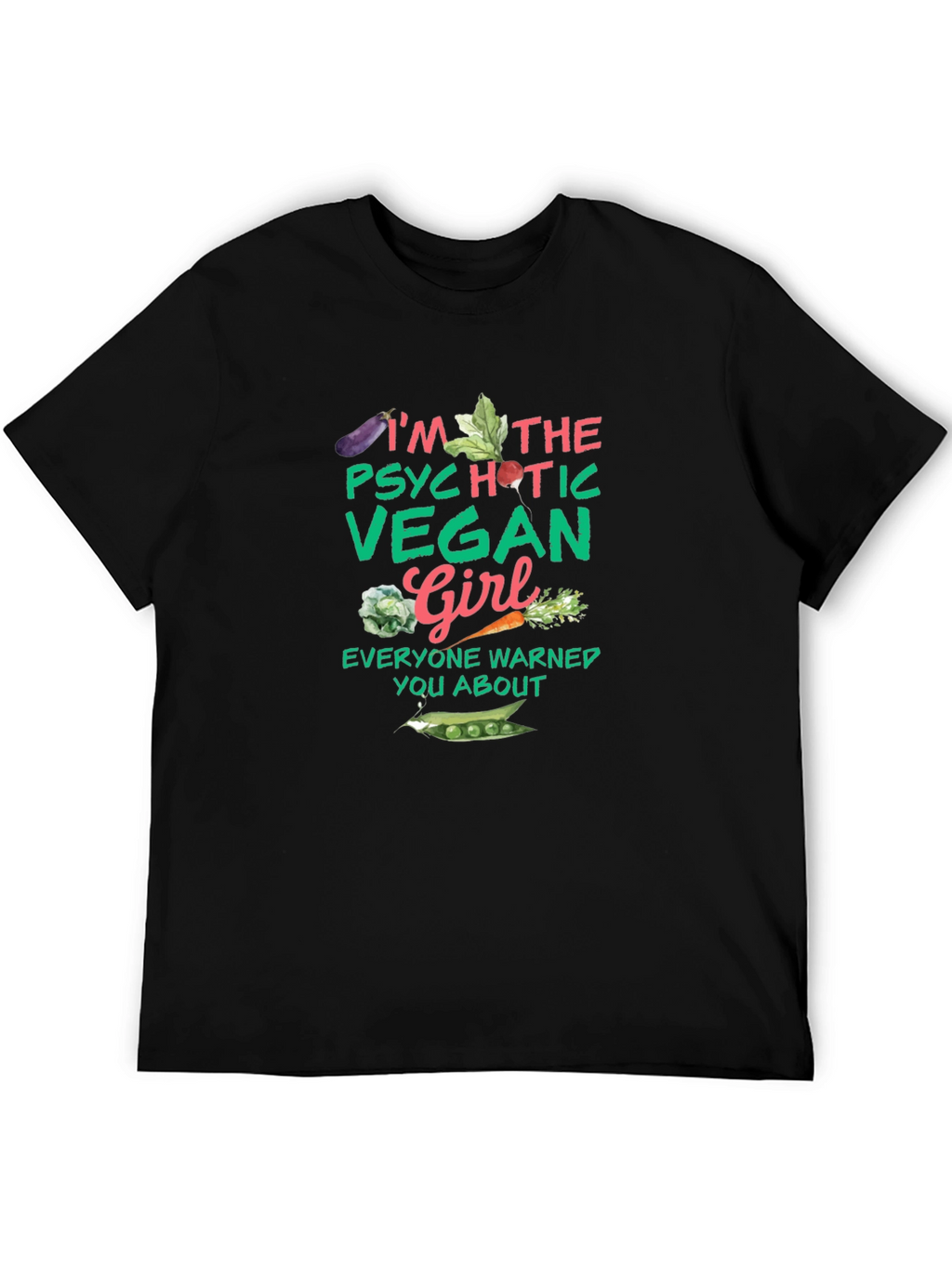 Psychotic Vegan Girl Graphic Tee - Unisex Black T-Shirt