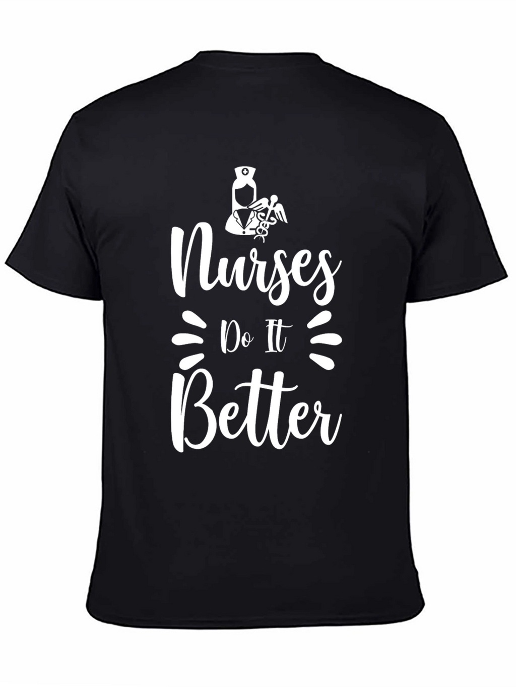 Nurses Do It Better Graphic T-Shirt