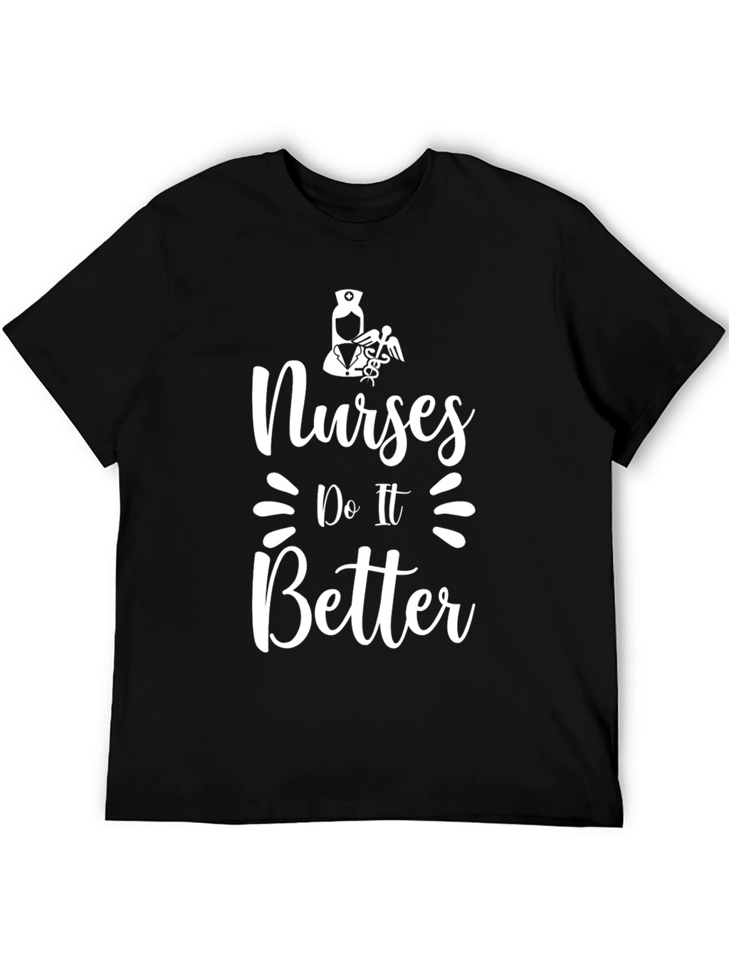 Nurses Do It Better Graphic T-Shirt