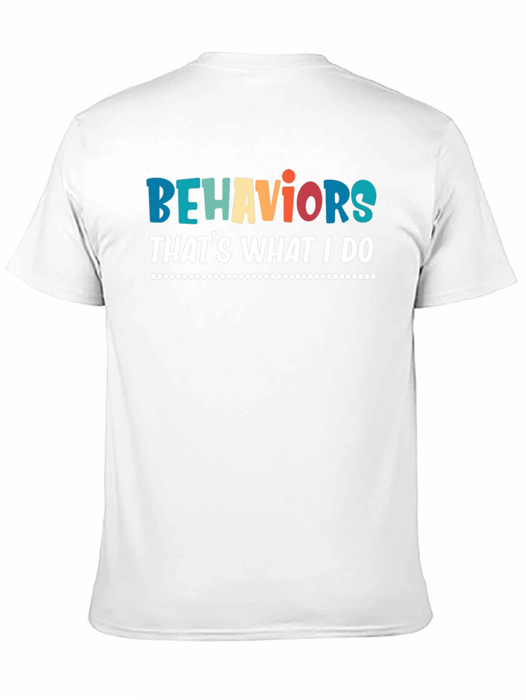 Behaviors Thats What I Do T-Shirt