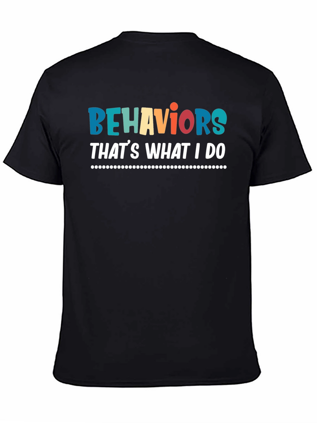 Behaviors Thats What I Do T-Shirt