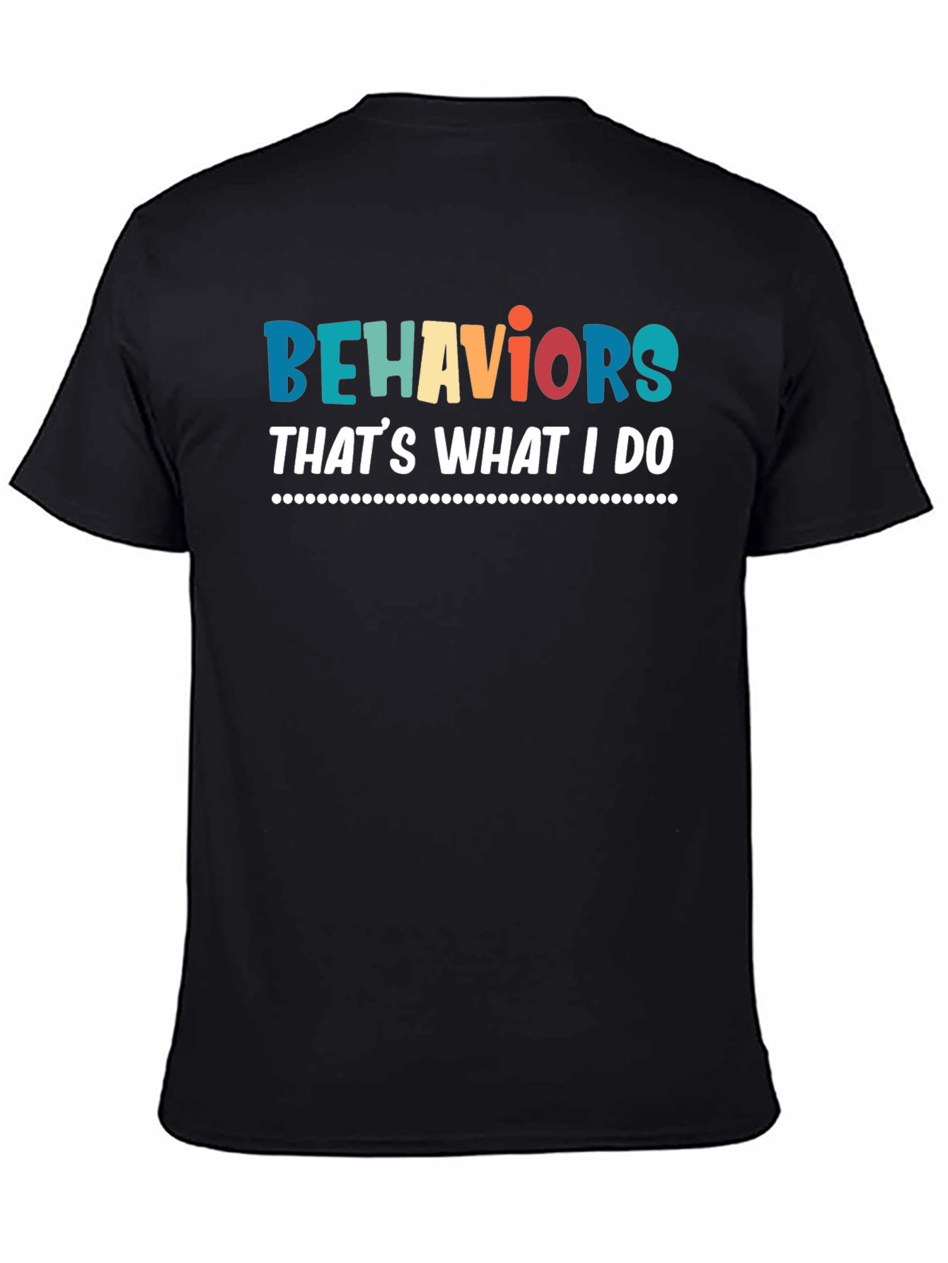 Behaviors Thats What I Do T-Shirt