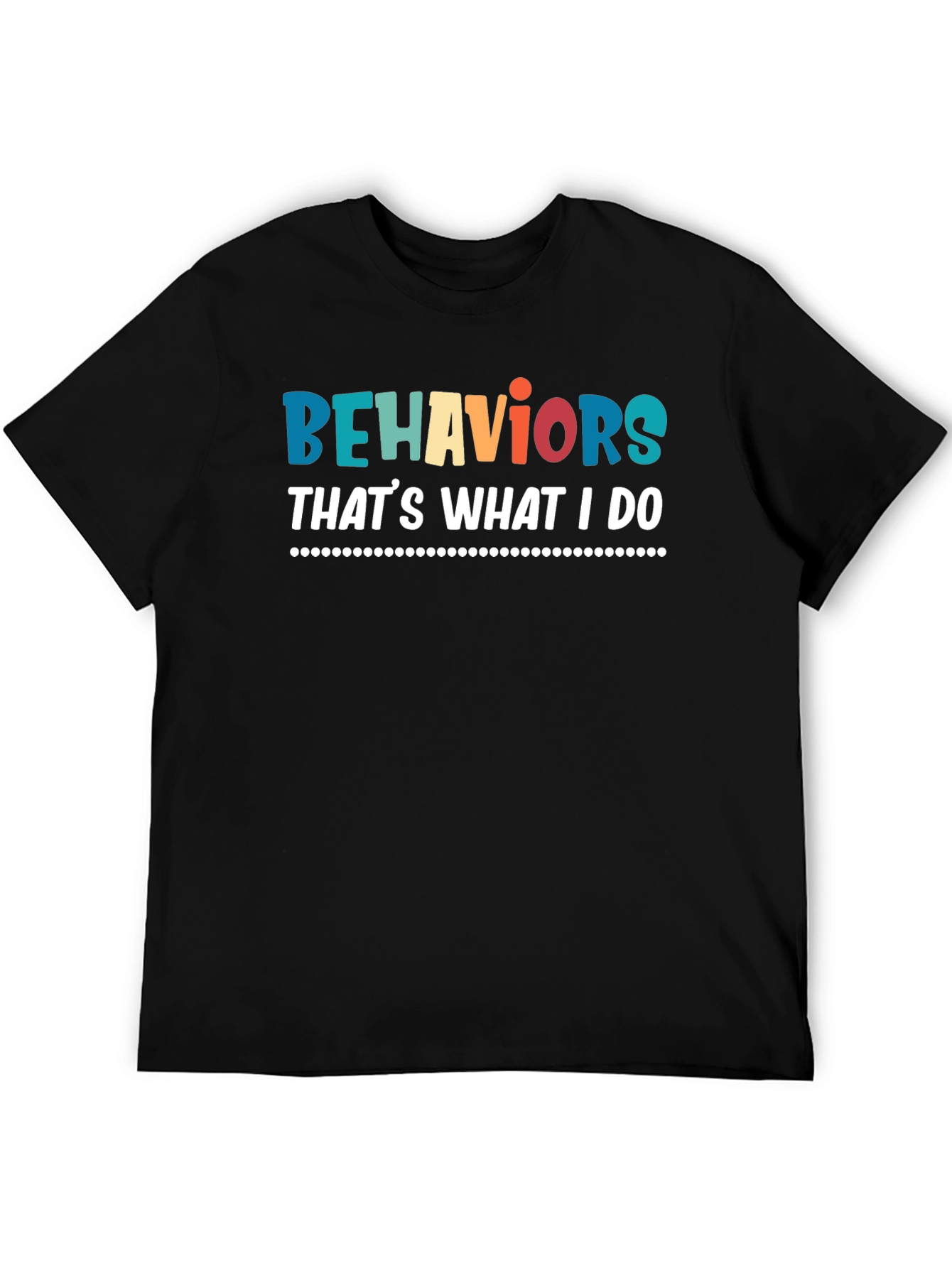 Behaviors Thats What I Do T-Shirt
