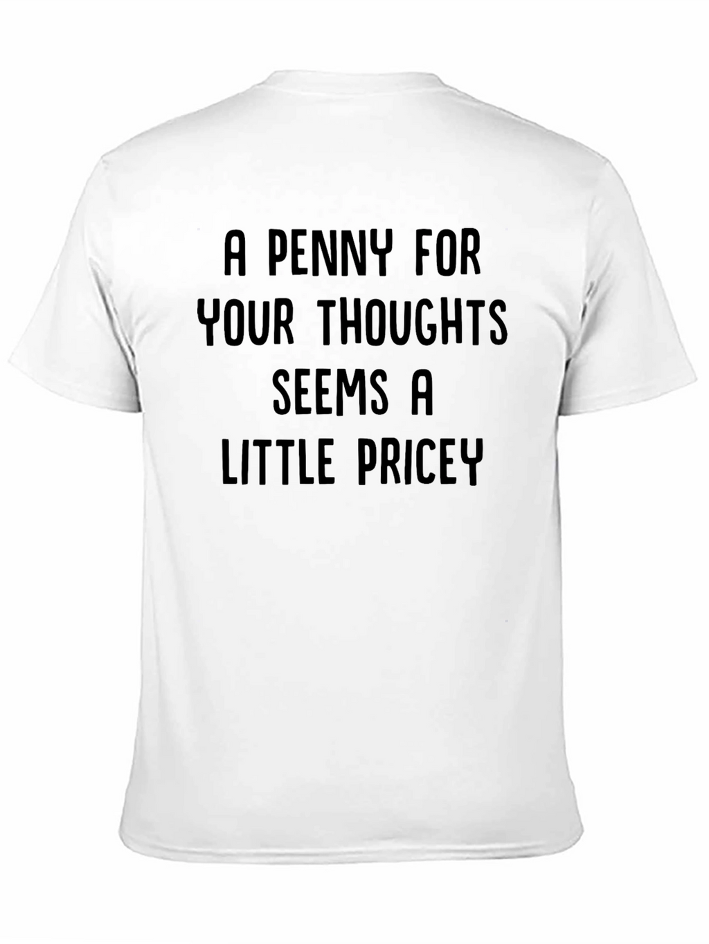 Funny A Penny For Your Thoughts Graphic Tee