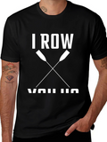 I Row You Row Funny Rowing T-Shirt