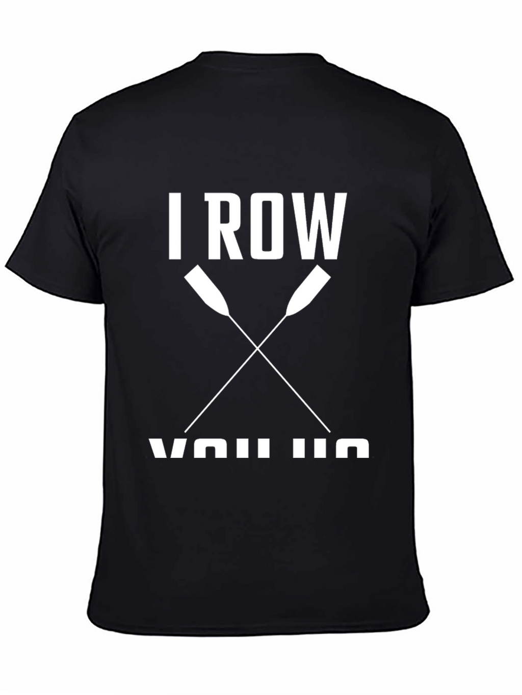 I Row You Row Funny Rowing T-Shirt