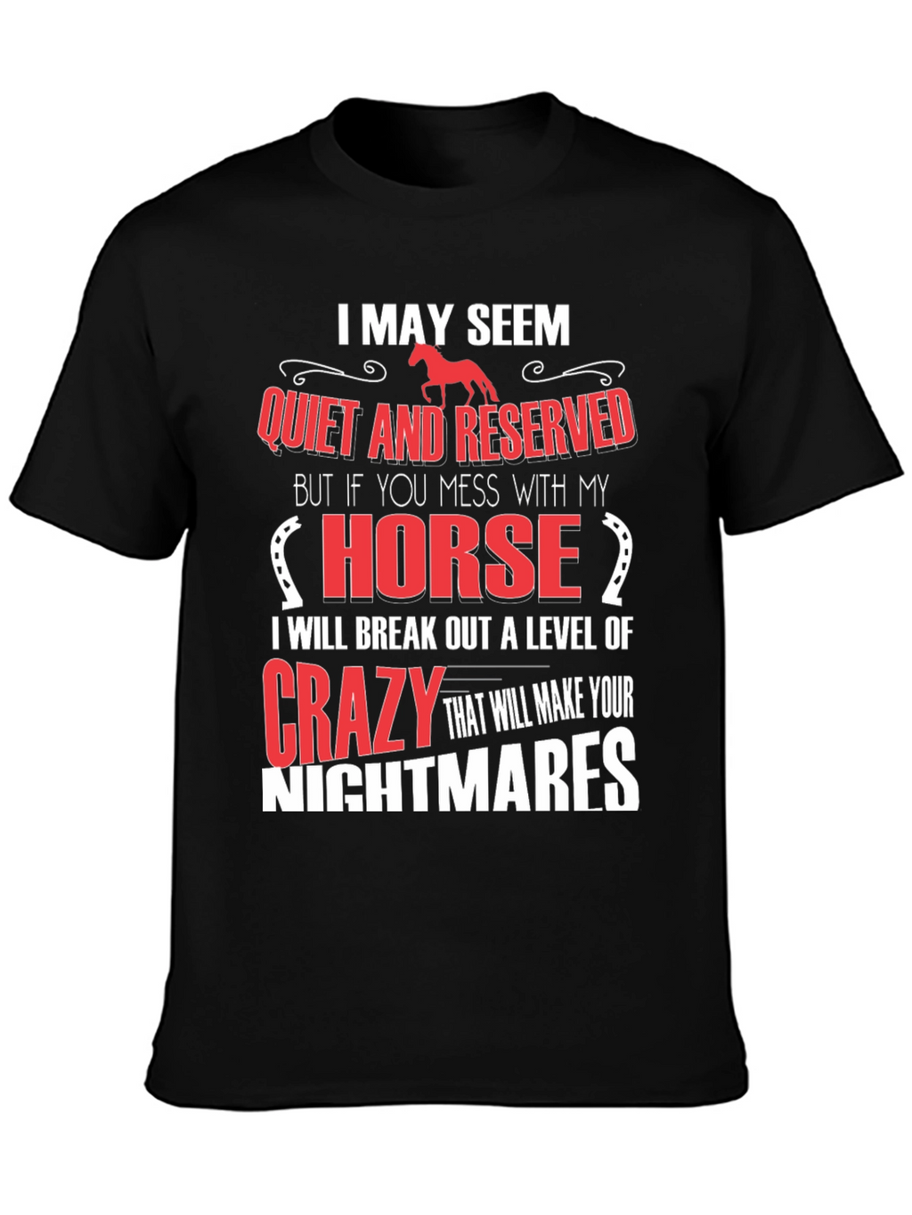 I May Seem Quiet Horse T-Shirt
