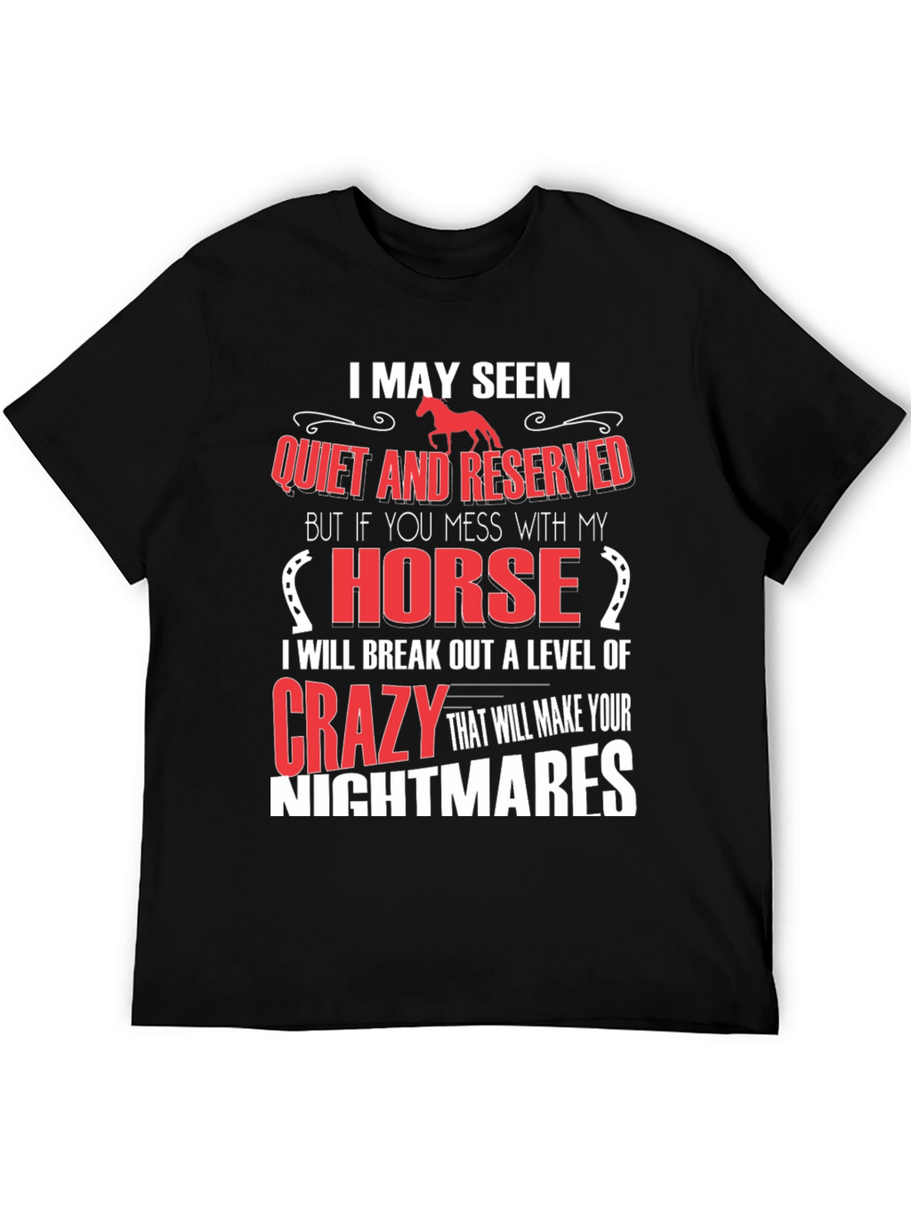 I May Seem Quiet Horse T-Shirt
